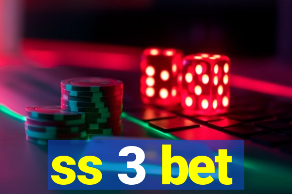 ss 3 bet